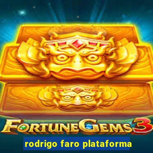 rodrigo faro plataforma